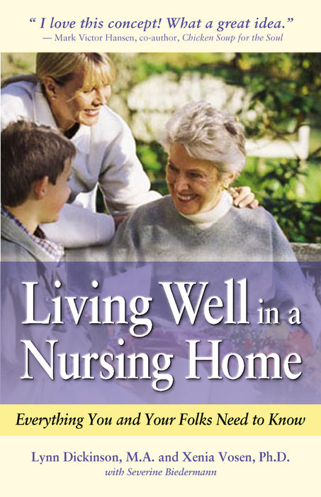 Living Well in a Nursing Home: Everything You and Your Folks Need to Know