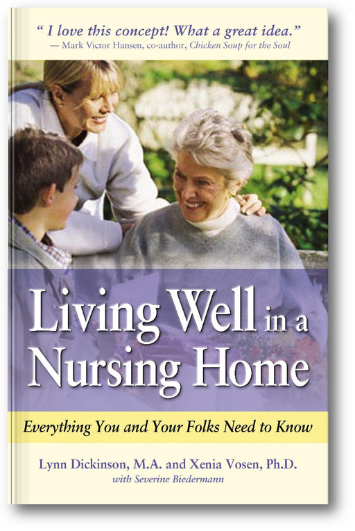 Living Well in a Nursing Home: Everything You and Your Folks Need to Know book cover