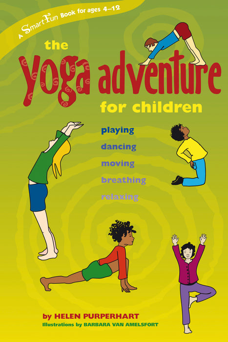 The Yoga Adventure for Children: Playing, Dancing, Moving, Breathing, Relaxing