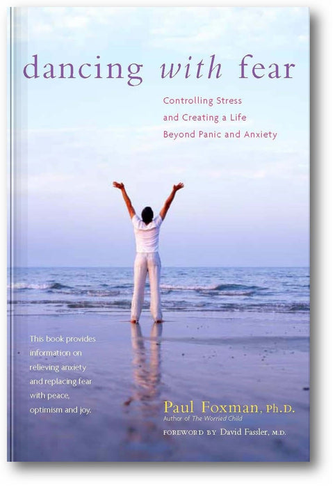 Dancing with Fear: Controlling Stress and Creating a Life Beyond Panic and Anxiety book cover