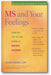 MS and Your Feelings: Handling the Ups and Downs of Multiple Sclerosis book cover