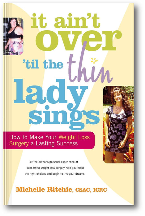 It Ain’t Over ‘till the Thin Lady Sings: How to Make Your Weight-Loss Surgery a Lasting Success book cover
