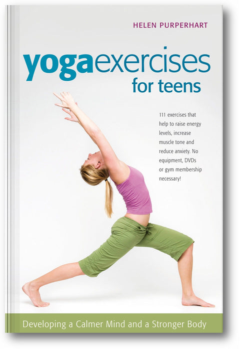 Yoga Exercises for Teens: Developing a Calmer Mind and a Stronger Body book cover