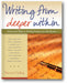 Writing from Deeper Within: Advanced Steps in Writing Fiction and Life Stories book cover
