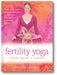 Fertility Yoga: A Natural Approach to Conception book cover