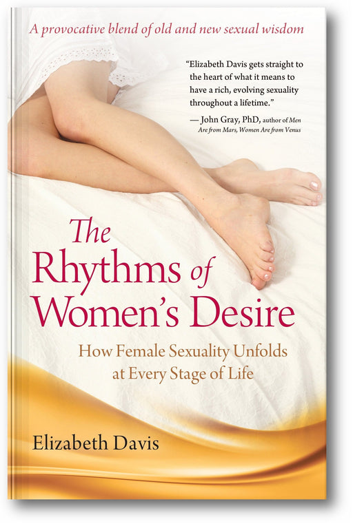 The Rhythms of Women's Desire: How Female Sexuality Unfolds at Every Stage of Life book cover