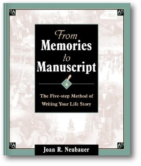 From Memories to Manuscript: The Five Step Method of Writing Your Life Story book cover