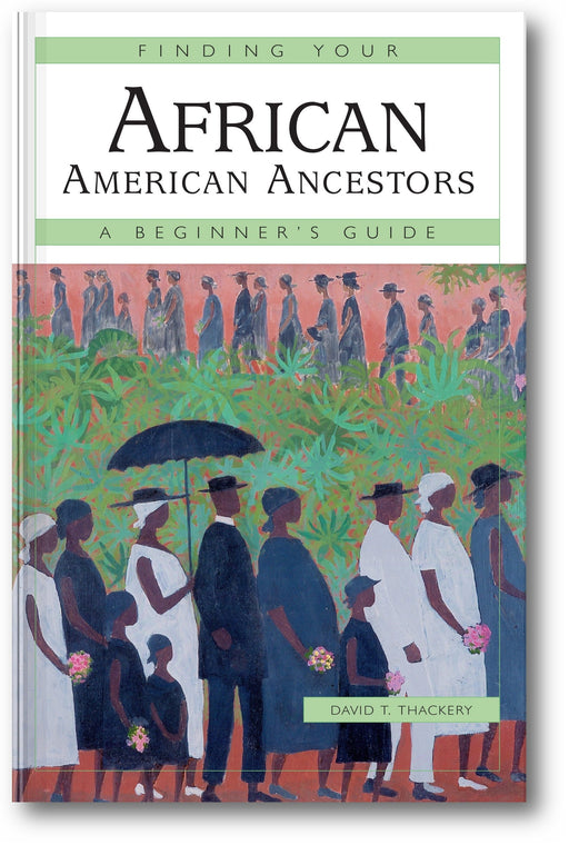Finding Your African American Ancestors: A Beginner's Guide (Finding Your Ancestors) book cover