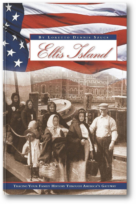 Ellis Island: Tracing Your Family History Through America's Gateway book cover