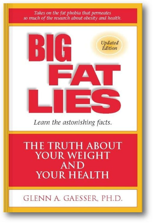 Big Fat Lies: The Truth About Your Weight and Your Health book cover
