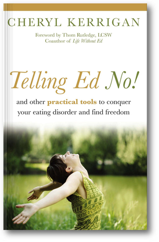 Telling Ed No!: And Other Practical Tools to Conquer Your Eating Disorder and Find Freedom book cover