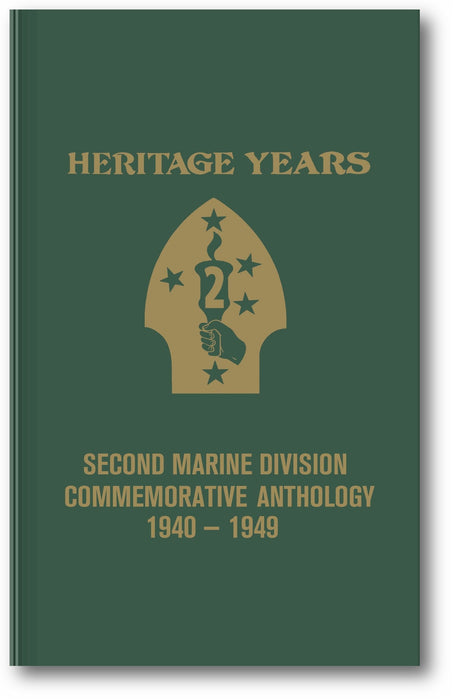 Heritage Years: 2nd Marine Division Commemorative Anthology 1940 - 1949 book cover