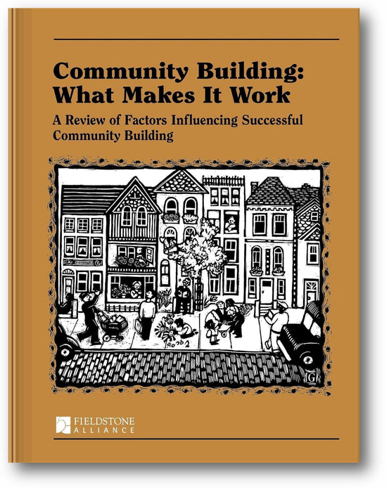 Community Building: What Makes It Work: A Review of Factors Influencing Successful Community Building book cover