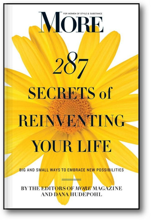 MORE Magazine 287 Secrets of Reinventing Your Life: Big and Small Ways to Embrace New Possibilities book cover