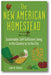 The New American Homestead: Sustainable, Self-Sufficient Living in the Country or in the City book cover