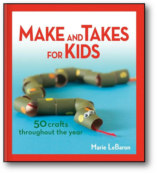 Make and Takes for Kids: 50 Crafts Throughout the Year book cover