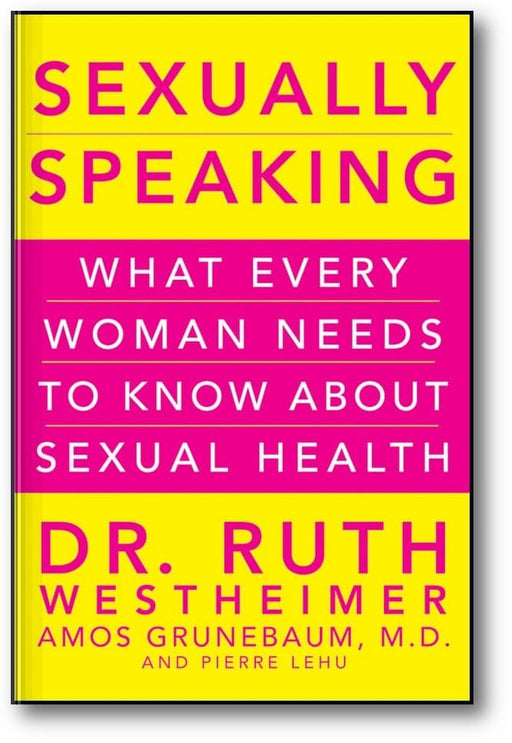 Sexually Speaking: What Every Woman Needs to Know about Sexual Health book cover