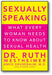 Sexually Speaking: What Every Woman Needs to Know about Sexual Health book cover