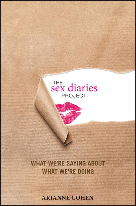 The Sex Diaries Project: What We're Saying about What We're Doing