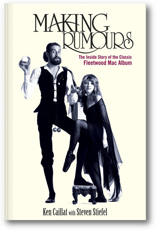 Making Rumours: The Inside Story of the Classic Fleetwood Mac Album book cover