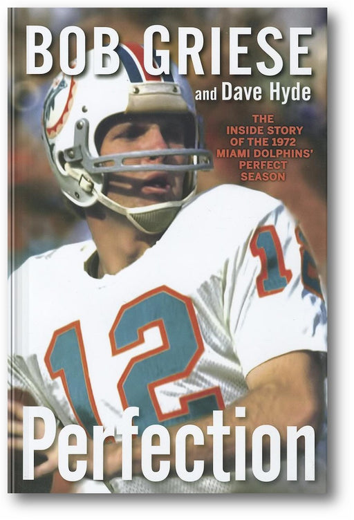 Perfection: The Inside Story of the 1972 Miami Dolphins' Perfect Season book cover