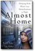 Almost Home: Helping Kids Move from Homelessness to Hope book cover