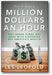 How to Make a Million Dollars an Hour: Why Hedge Funds Get Away with Siphoning Off America's Wealth book cover