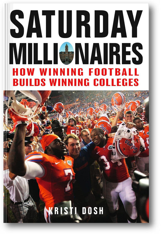 Saturday Millionaires: How Winning Football Builds Winning Colleges book cover