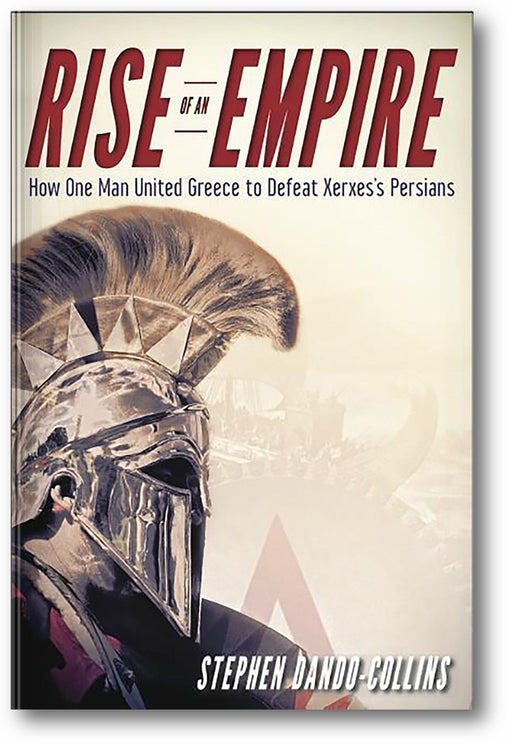 Rise of an Empire: How One Man United Greece to Defeat Xerxes's Persians book cover