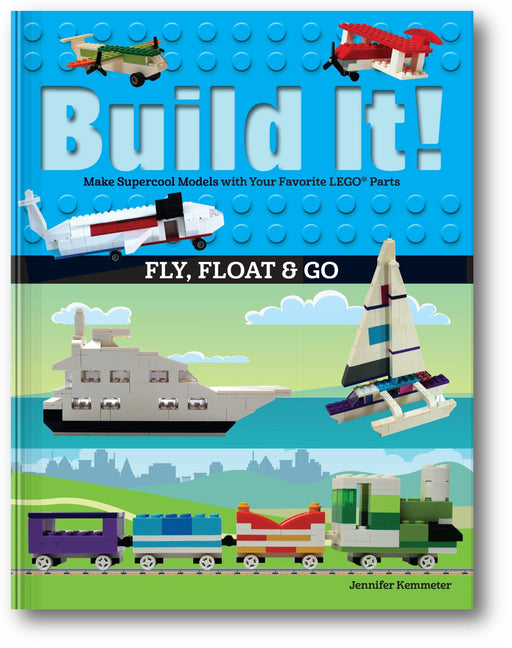 Build It! Fly, Float, & Go book cover
