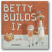 Betty Builds It book cover