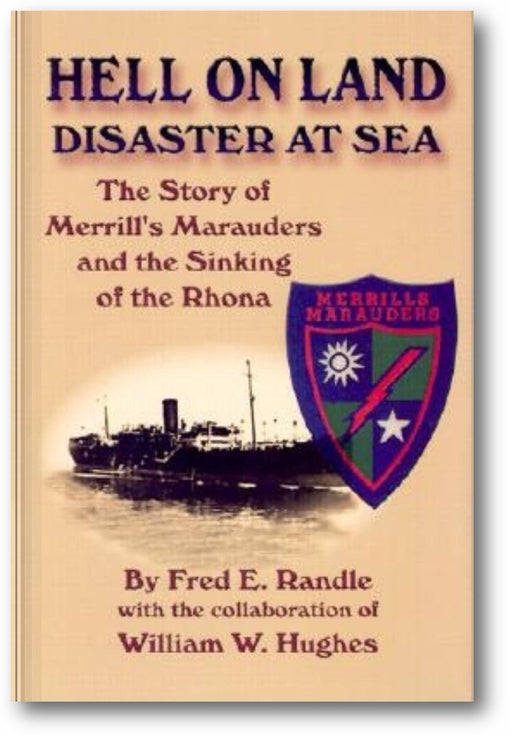 Hell on Land Disaster at Sea: The Story of Merrill's Marauders and the Sinking of the Rhona book cover
