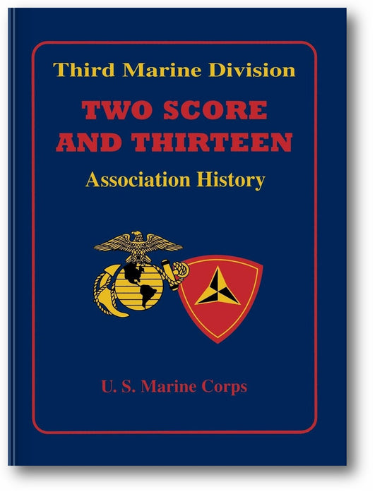 Two Score and Thirteen: Third Marine Division Association History, 1949-2002 book cover