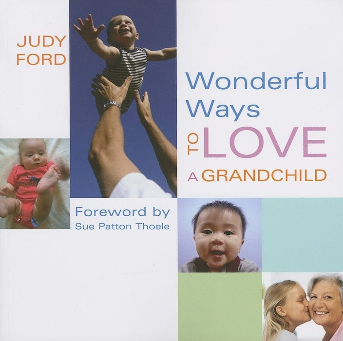 Wonderful Ways to Love a Grandchild