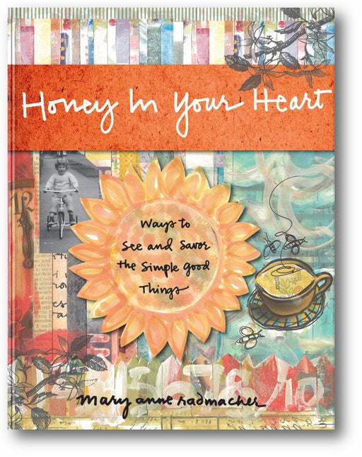 Honey in Your Heart: Ways to See and Savor the Simple Good Things book cover