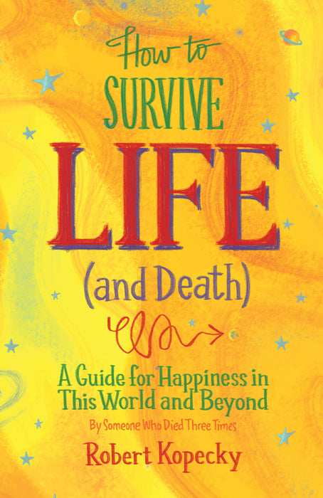 How to Survive Life (and Death)