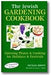 The Jewish Gardening Cookbook: Growing Plants & Cooking for Holidays & Festivals book cover