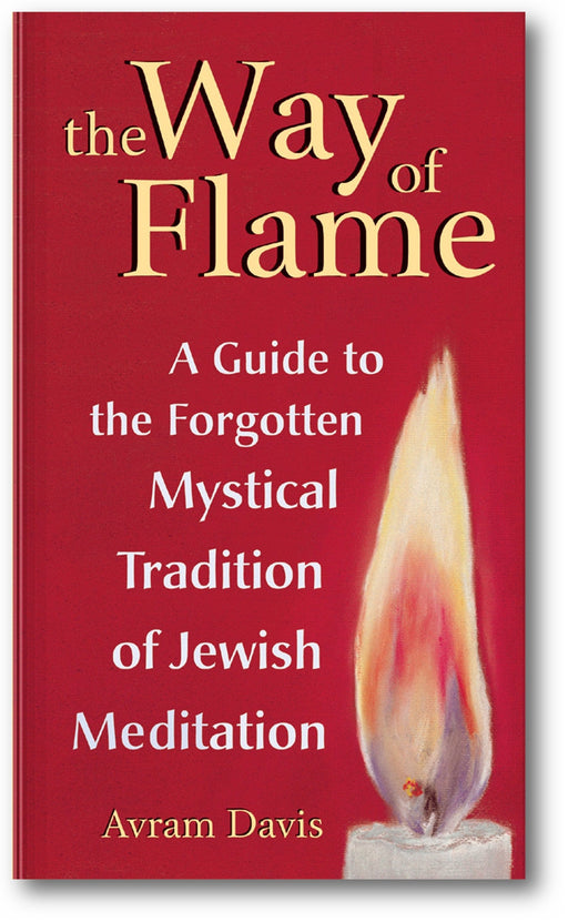 The Way of Flame: A Guide to the Forgotten Mystical Tradition of Jewish Meditation book cover