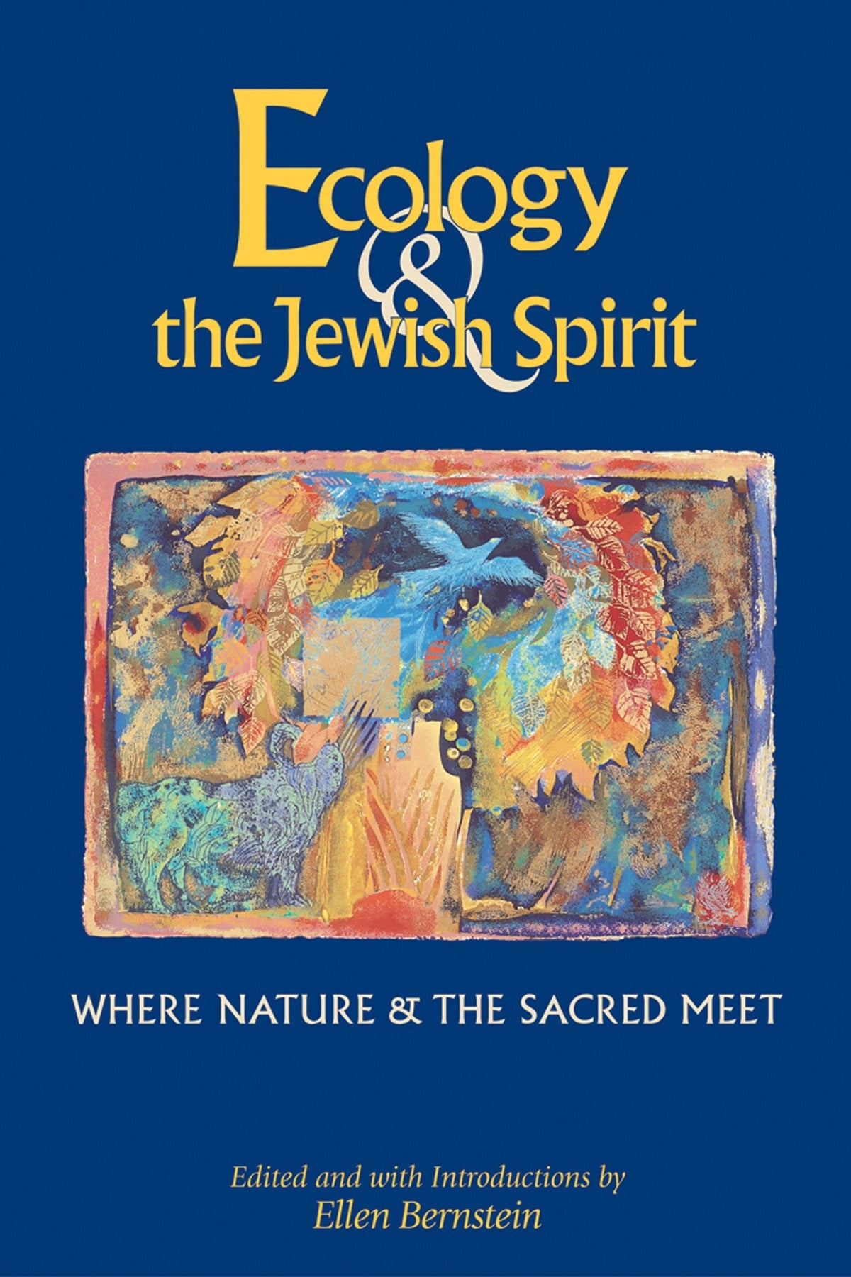 Ecology & the Jewish Spirit: Where Nature & the Sacred Meet — Turner ...