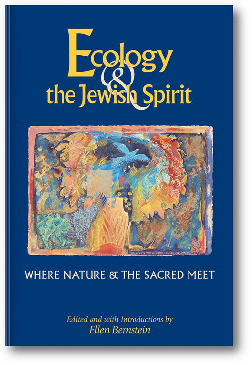 Ecology & the Jewish Spirit: Where Nature & the Sacred Meet book cover