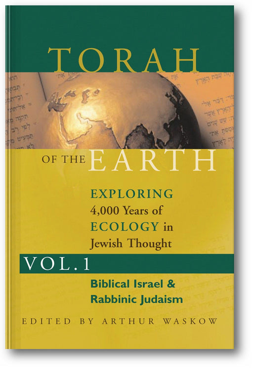 Torah of the Earth Vol 1: Exploring 4,000 Years of Ecology in Jewish Thought: Zionism & Eco-Judaism book cover