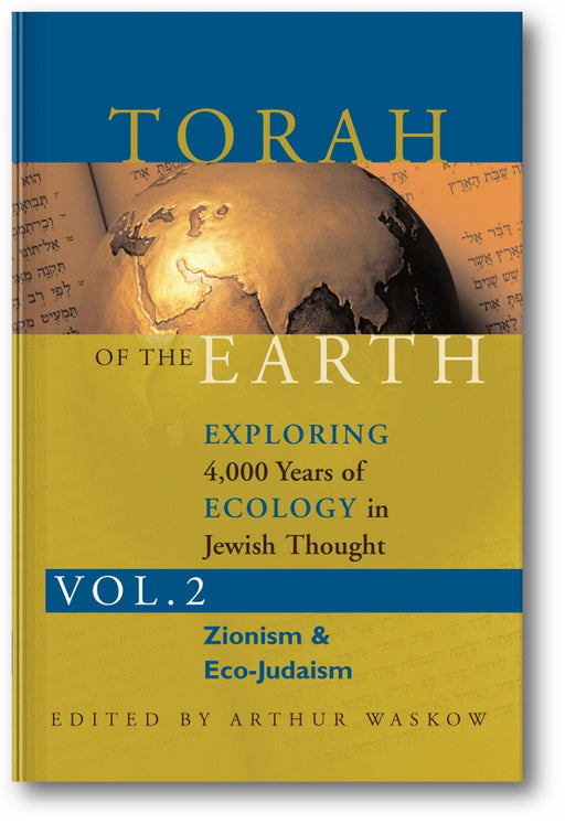 Torah of the Earth Vol 2: Exploring 4,000 Years of Ecology in Jewish Thought: Zionism & Eco-Judaism book cover