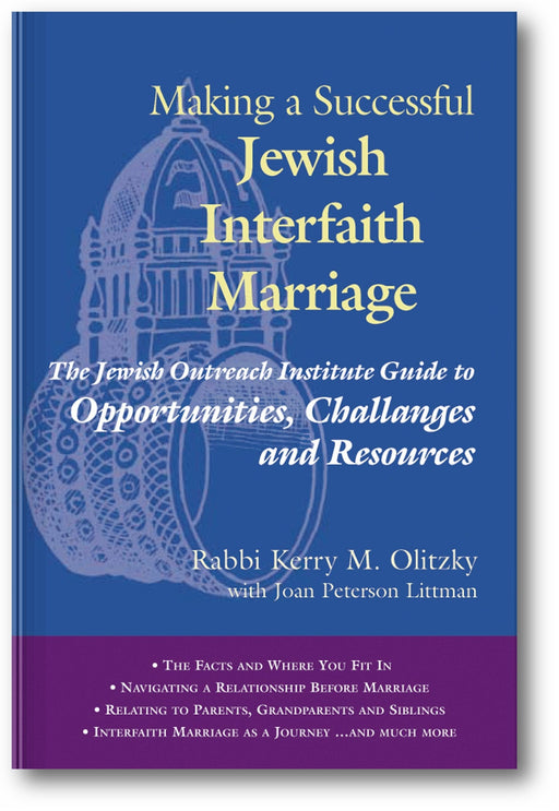 Making a Successful Jewish Interfaith Marriage: The Jewish Outreach Institute Guide to Opportunities, Challenges and Resources book cover