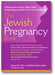 The Jewish Pregnancy Book: A Resource for the Soul, Body & Mind during Pregnancy, Birth & the First Three Months book cover