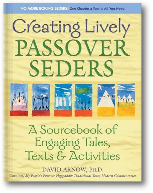 Creating Lively Passover Seders (1st Edition): A Sourcebook of Engaging Tales, Texts & Activities book cover