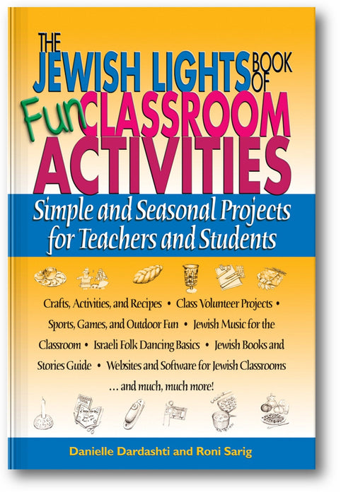 The Jewish Lights Book of Fun Classroom Activities: Simple and Seasonal Projects for Teachers and Students book cover