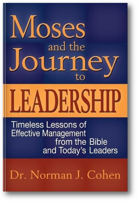 Moses and the Journey to Leadership: Timeless Lessons of Effective Management from the Bible and Today's Leaders book cover