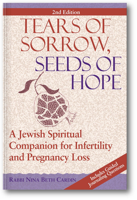Tears of Sorrow, Seed of Hope (2nd Edition): A Jewish Spiritual Companion for Infertility and Pregnancy Loss book cover