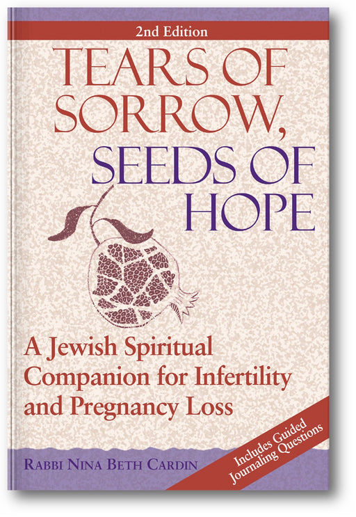 Tears of Sorrow, Seed of Hope (2nd Edition): A Jewish Spiritual Companion for Infertility and Pregnancy Loss book cover