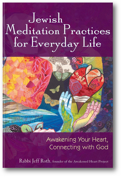 Jewish Meditation Practices for Everyday Life: Awakening Your Heart, Connecting with God book cover